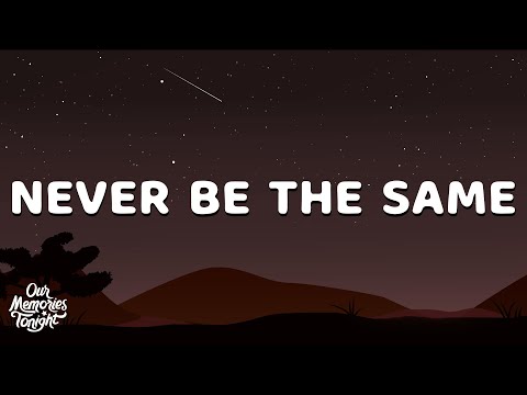 Camila Cabello - Never Be the Same (Lyrics)