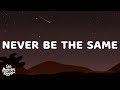 Camila Cabello - Never Be the Same (Lyrics)