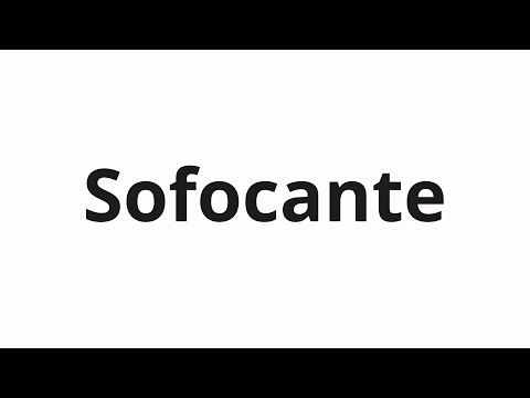 How to pronounce Sofocante
