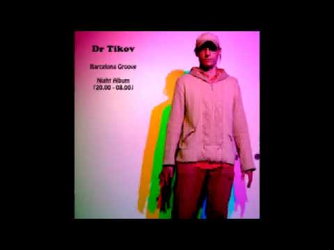 06 Dr Tikov - Warm (Barcelona Groove - Night album)