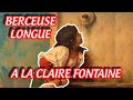 A LA CLAIRE FONTAINE BERCEUSE LONGUE 1 HEURE