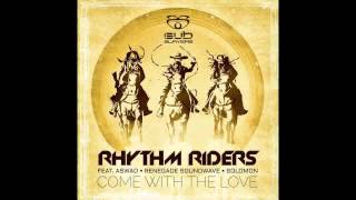 Rhythm Riders - Come With The Love (Mr Benn ft Parly B remix) ft Aswad, Renegade Soundwave & Solomon