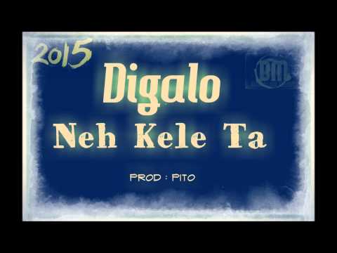 Digalo - Neh Kele Ta