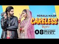 Careless Official Video Korala Maan Desi Crew Latest Punjabi Song 2022 New Punjabi Song 2022