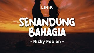 Download lagu SENANDUNG BAHAGIA - RIZKY FEBIAN | Lirik Lagu Pop Terbaru 2025 | Lagu Trending Hari Ini mp3