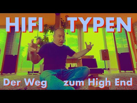 HIFI TYPEN - Der Weg zum High End