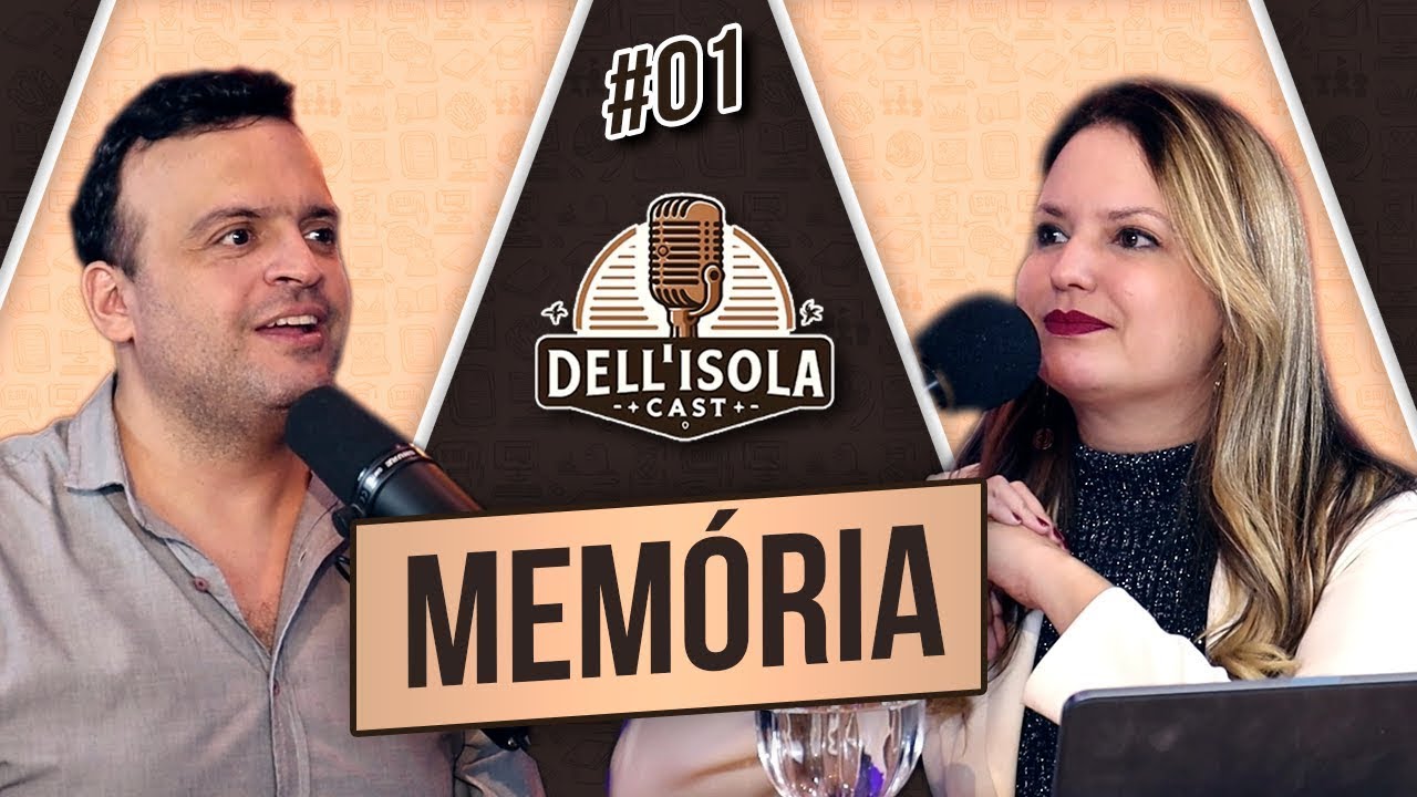 DELL'ISOLA CAST - #1 - COMO TER UMA BOA MEMÓRIA