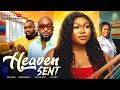 HEAVEN SENT New Movie Ruth Kadiri Deza The Great Kenneth Nwadike 2023 Nigerian Nollywood Movie