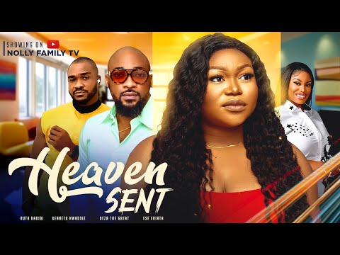 HEAVEN SENT (New Movie) Ruth Kadiri, Deza The Great, Kenneth Nwadike 2023 Nigerian Nollywood Movie