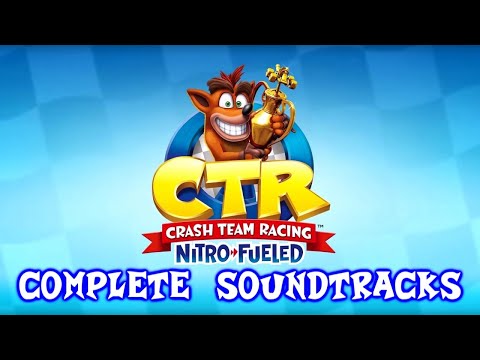 CTR CRASH TEAM RACING NITRO FUELED - COMPLETE SOUNDTRACKS