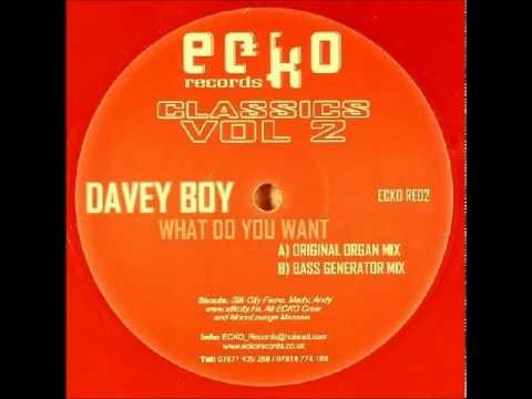 DAVEY BOY - What do you Want - (Original Organ Mix).