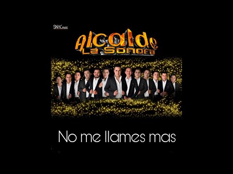 Alcalde La Sonora - No Me Llames Más (Audio)
