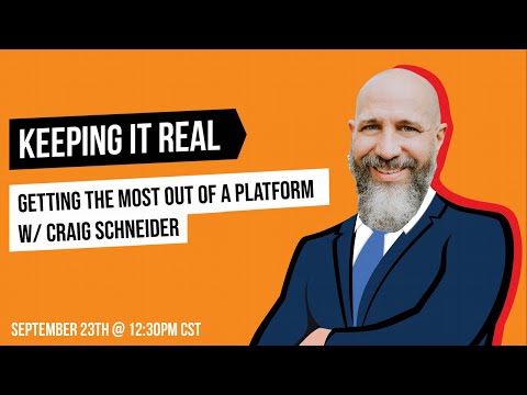 Getting the Most Out of a Platform  w/ Craig Schneider