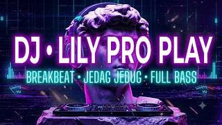 Download lagu DJ LILY X BABAT PRO PLAY - BREAKBEAT & JEDAG JEDUG FULL BASS (VIRAL REMIX 2026) mp3 Download lagu DJ LILY X BABAT PRO PLAY - BREAKBEAT & JEDAG JEDUG FULL BASS (VIRAL REMIX 2026) mp3