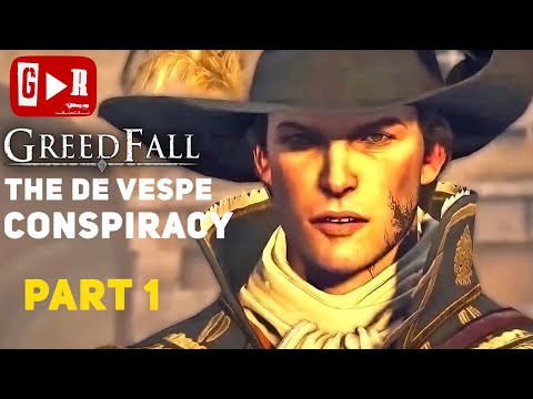 GREEDFALL- The de Vespe Conspiracy PC Gameplay Walkthrough PART 1 No commentary