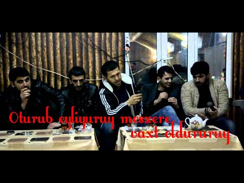 Meyxana deyisne 2016 - oturub eyliyuruy mesxere vaxt oldururuy