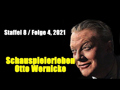 Schauspielerleben: Otto Wernicke (Staffel 8 / Folge 4, 2021)