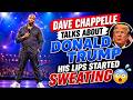 Dave Chappelle Talks About Donald Trump | His Lips Started SWEATING 😳