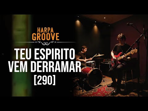 Teu Espírito Vem Derramar (Harpa Cristã 290) | Versão Groove | Harpa Groove