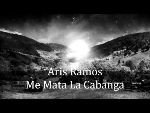 Aris Ramos - Me Mata La Cabanga