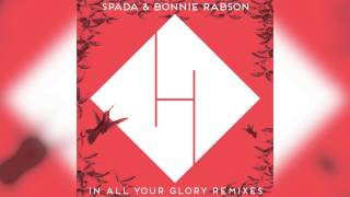 Spada & Bonnie Rabson- In All Your Glory (Dan D-Noy Remix)