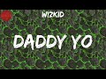 Wizkid Daddy Yo Lyrics