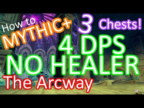 4 DPS No Healer | 3 Chest Mythic+ | The Arcway | Legion | World of Warcraft