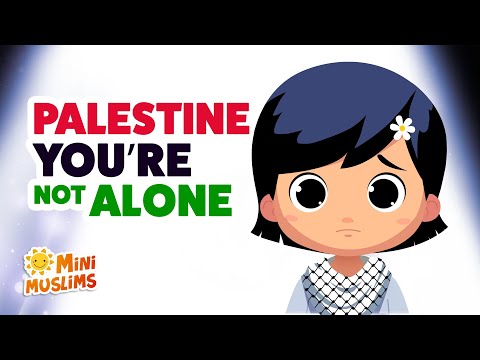 Palestine You're Not Alone ???????? ???? Raef & MiniMuslims