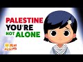 Palestine You Re Not Alone Raef MiniMuslims