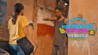 Kalyanaam 2 Kaathal: The Bridge  Episode 3  Vinmee