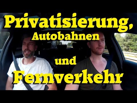 Privatisierung, Autobahnen und Fernverkehr