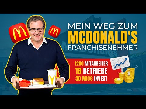 Von 0 auf 1200 Mitarbeiter: Wie McDonald's Chef zum erfolgreichen Franchisenehmer wurde