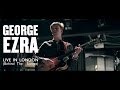 George Ezra - Live In London (Behind The Scenes ...