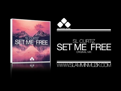 SL Curtiz - Set Me Free (Original Mix)