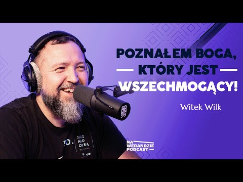 Widziałem, jak Bóg daje ludziom nowe narządy... [Na Werandzie Podcast #105]