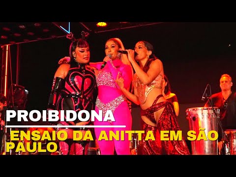 ANITTA, GLORIA GROOVE, VALESCA - PROIBIDONA (AO VIVO NO ENSAIO DA ANITTA EM SÃO PAULO 15/01/23)