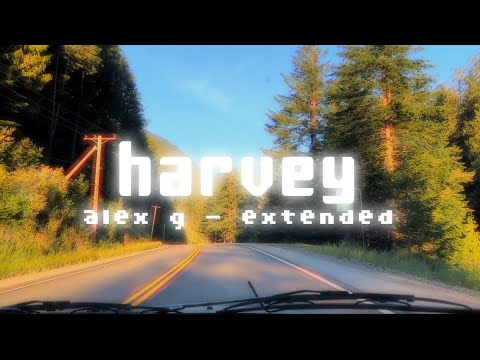 harvey - alex g🦎🎧⛰️🛣️(extended)