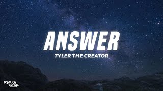 Tyler, The Creator - Answer (Lyrics)