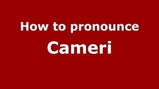 How to pronounce Cameri