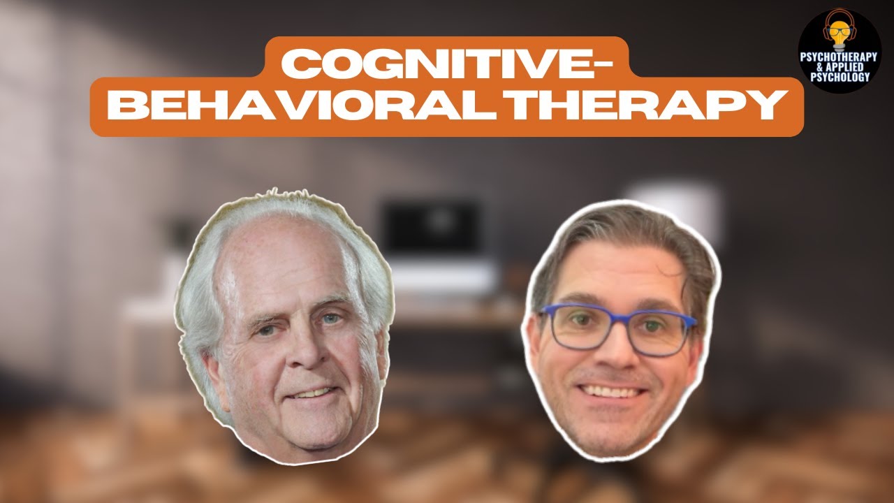 Cognitive-Behavioral Therapy (CBT): A Key Player in the Evolution of Psychotherapy with Dr. David Barlow