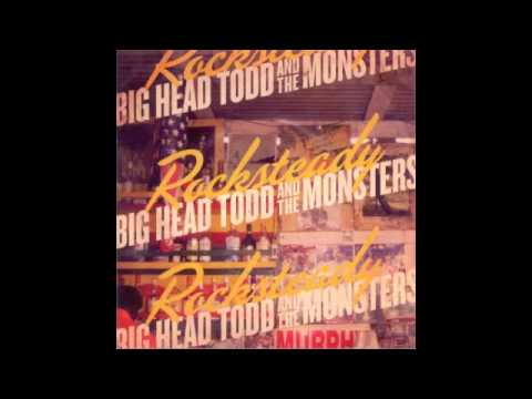 Beast Of Burden // Big Head Todd & the Monsters // Rocksteady (2010)
