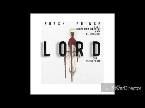 Fresh Prince - Lord ft Blueprint Hakeem & El Presido