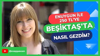 250 TL'ye Beşiktaş'ta nasıl gezdim? | Melike Başer