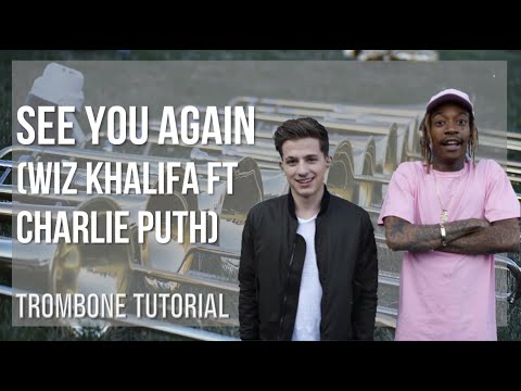 How to play See You Again by Wiz Khalifa ft Charlie Puth on Trombone (Tutorial)