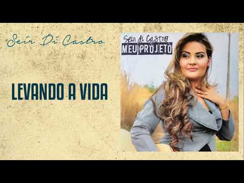 Seir Di Castro - Levando a Vida | Álbum Meu Projeto