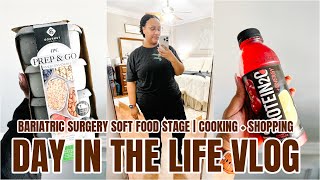 VLOG: DAY IN THE LIFE VLOG | GASTRIC SLEEVE SURGERY SOFT FOOD STAGE | COOK WITH ME | SHOP WITH US