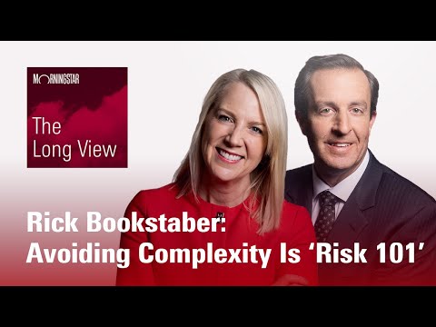 The Long View: Rick Bookstaber - Avoiding Complexity Is ‘Risk 101’