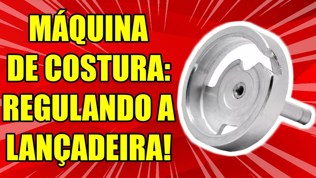 Regulando a Lançadeira: Revelado o Segredo Dos Mecânicos.