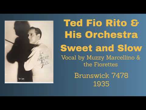 Ted Fio Rito and his orchestra -  Sweet and Slow - 1935