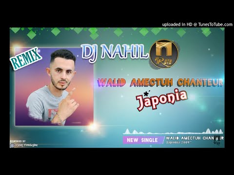 WALID AMECHTUH ★♫ JAPONIA ★♫ REMIX [DJ NAHIL]